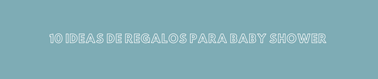 10 ideas de regalos para baby shower o recién nacido que encantarán a cualquier mamá